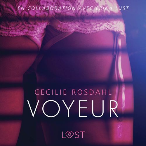 Couverture audiobook de Voyeur - Une nouvelle érotique, de Cecilie Rosdahl