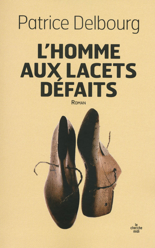 Couverture ebook de L'homme aux lacets défaits, de Patrice Delbourg