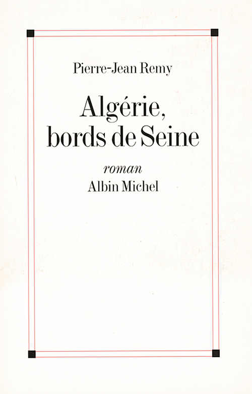 Couverture ebook de Algérie, bords de Seine, de Pierre-Jean Rémy