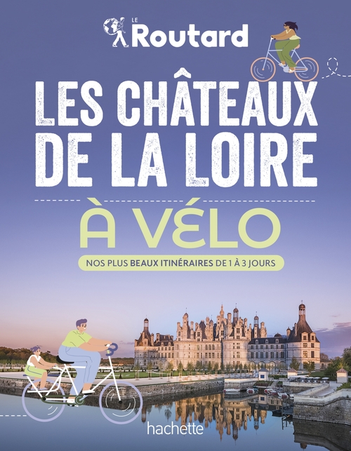 Couverture ebook de Les châteaux de la Loire à vélo, de Philippe Gloaguen, Philippe Coupy