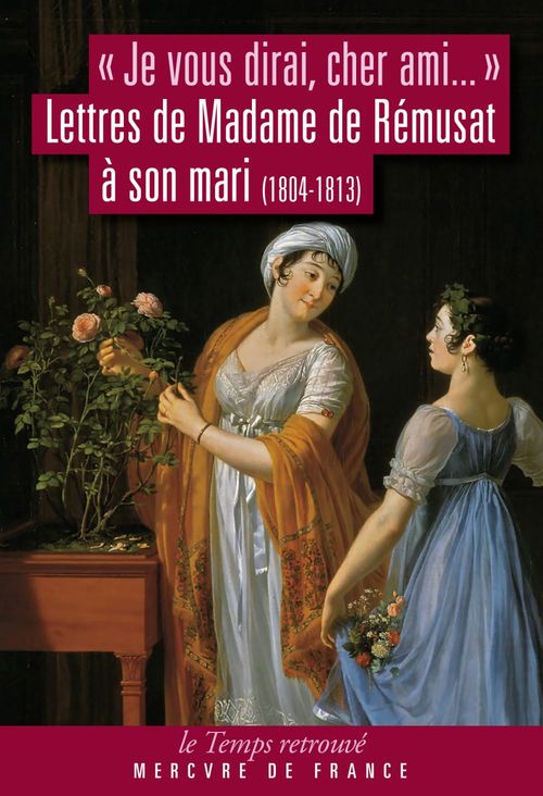 ebook cover of "Je vous dirai, cher ami...". Lettres de Madame de Rémusat à son mari (1804-1813), by Madame de Rémusat