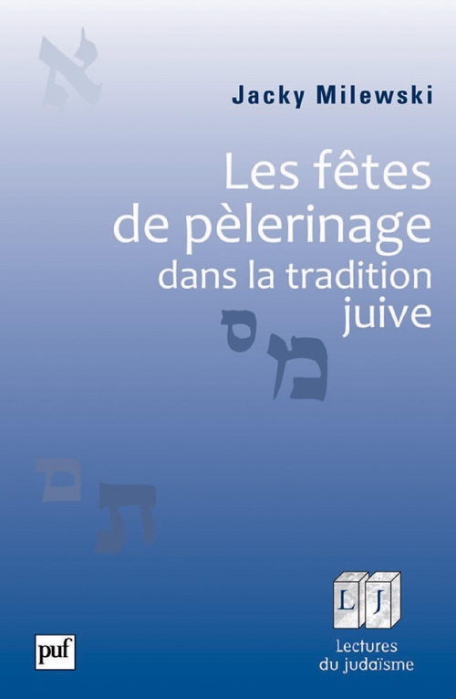 ebook cover of Les fêtes de pèlerinage dans la tradition juive, by Jacky Milewski
