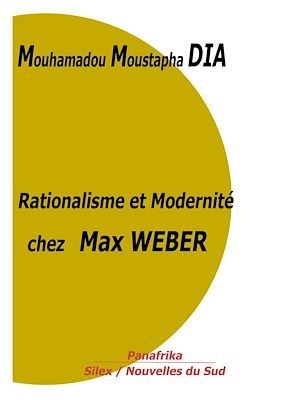 ebook cover of Rationalisme et Modernité chez Max WEBER, by Mouhamadou Moustapha Dia