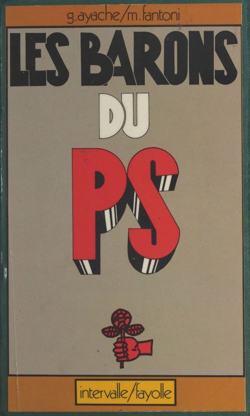 Couverture ebook de Les barons du PS, de Georges Ayache, Mathieu Fantoni