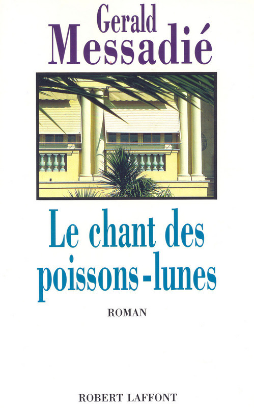 ebook cover of Le chant des poissons lunes, by Gerald Messadié