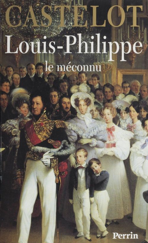 Couverture ebook de Louis-Philippe : le méconnu, de André Castelot