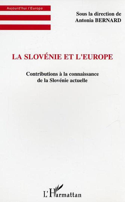 ebook cover of La Slovénie et l'Europe, by Antonia Bernard
