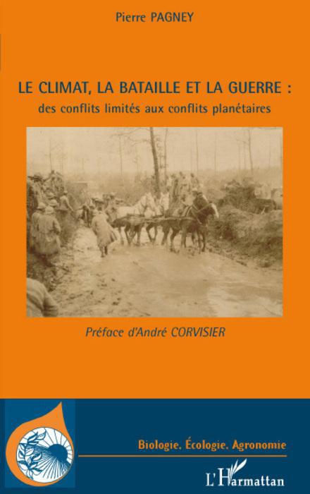 ebook cover of Le climat, la bataille et la guerre : des conflits limités aux conflits planétaires, by Pierre Pagney