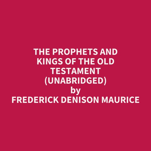 Couverture audiobook de The Prophets and Kings of the Old Testament (UNABRIDGED), de Frederick Denison Maurice