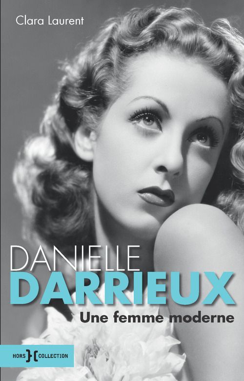 Couverture ebook de Danielle Darrieux, une femme moderne, de Clara Laurent