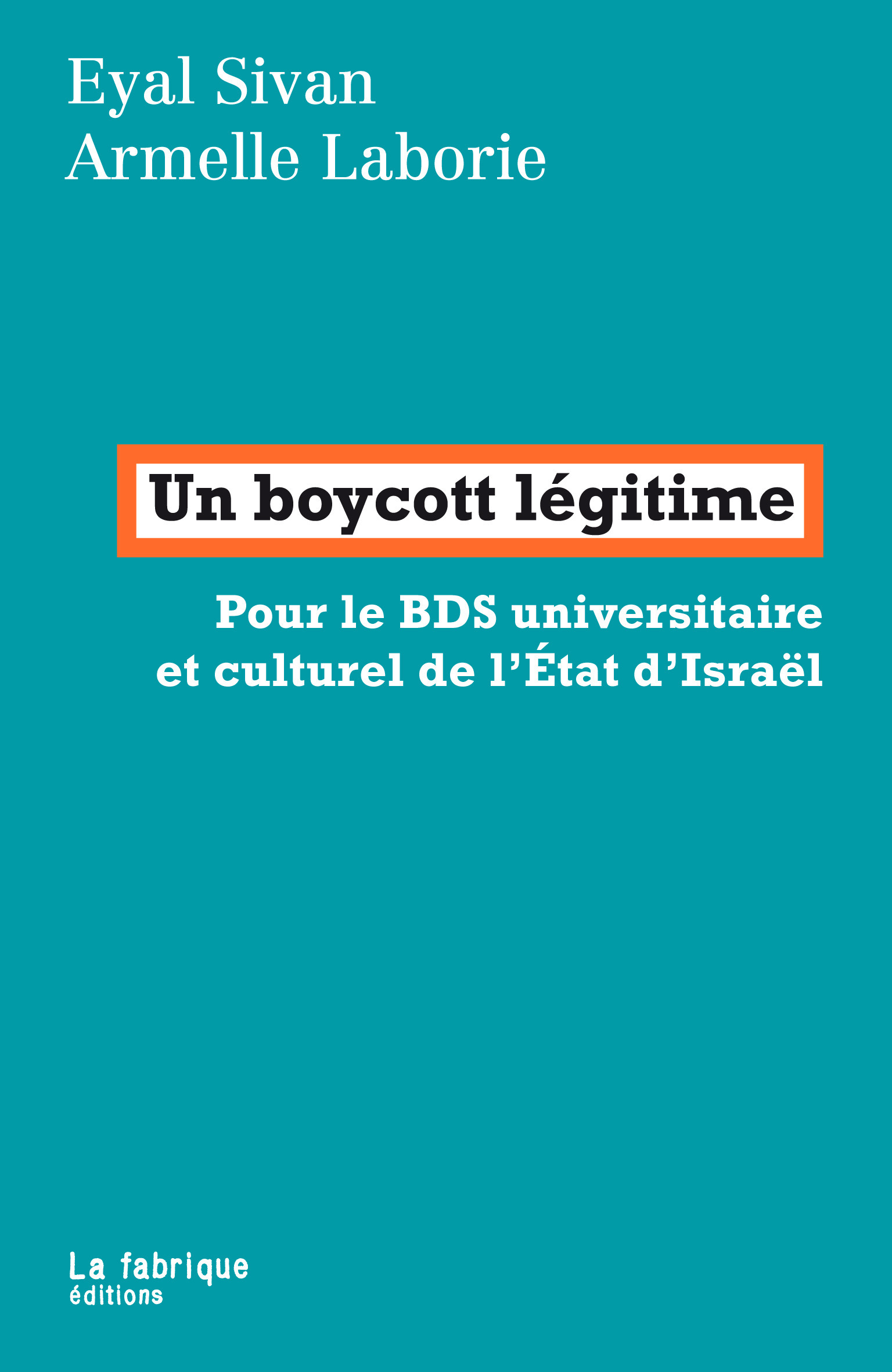 ebook cover of Un boycott légitime, by Eyal Sivan, Armelle Laborie