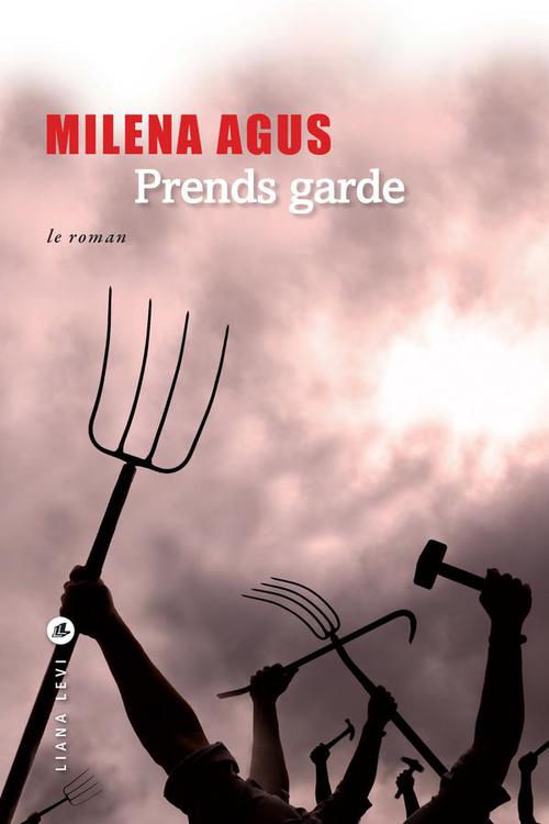 ebook cover of Prends Garde, by Milena Agus, Luciana Castellina