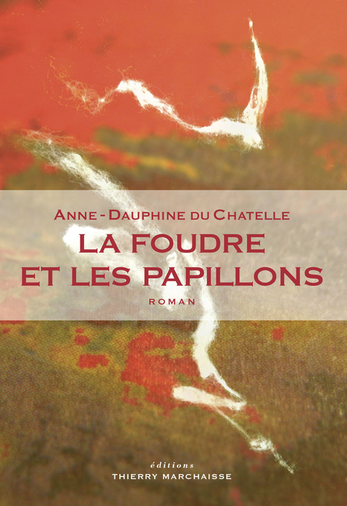 ebook cover of La Foudre et les papillons, by Anne-Dauphine Du Chatelle