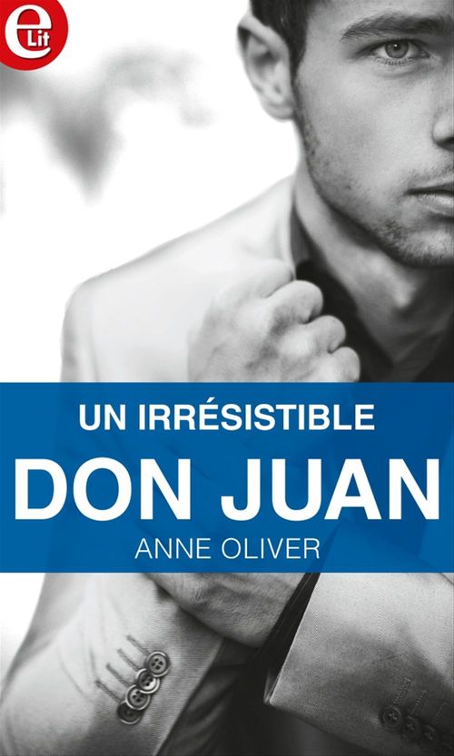Couverture ebook de Un irrésistible don Juan, de Anne Oliver