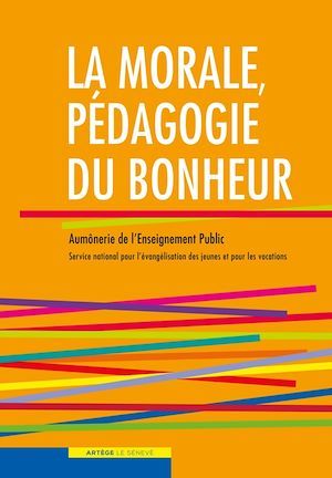 Couverture ebook de La morale, pédagogie du bonheur, de Collectif