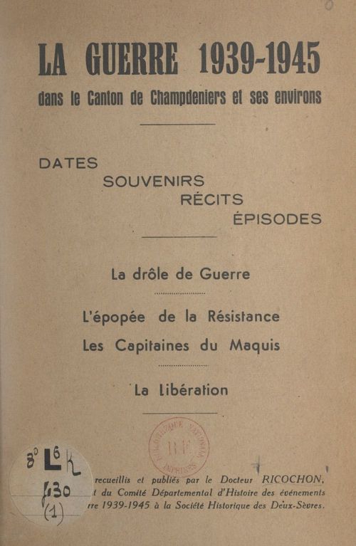Couverture ebook de La guerre 1939-1945 dans le canton de Champdeniers et ses environs, de Docteur Ricochon