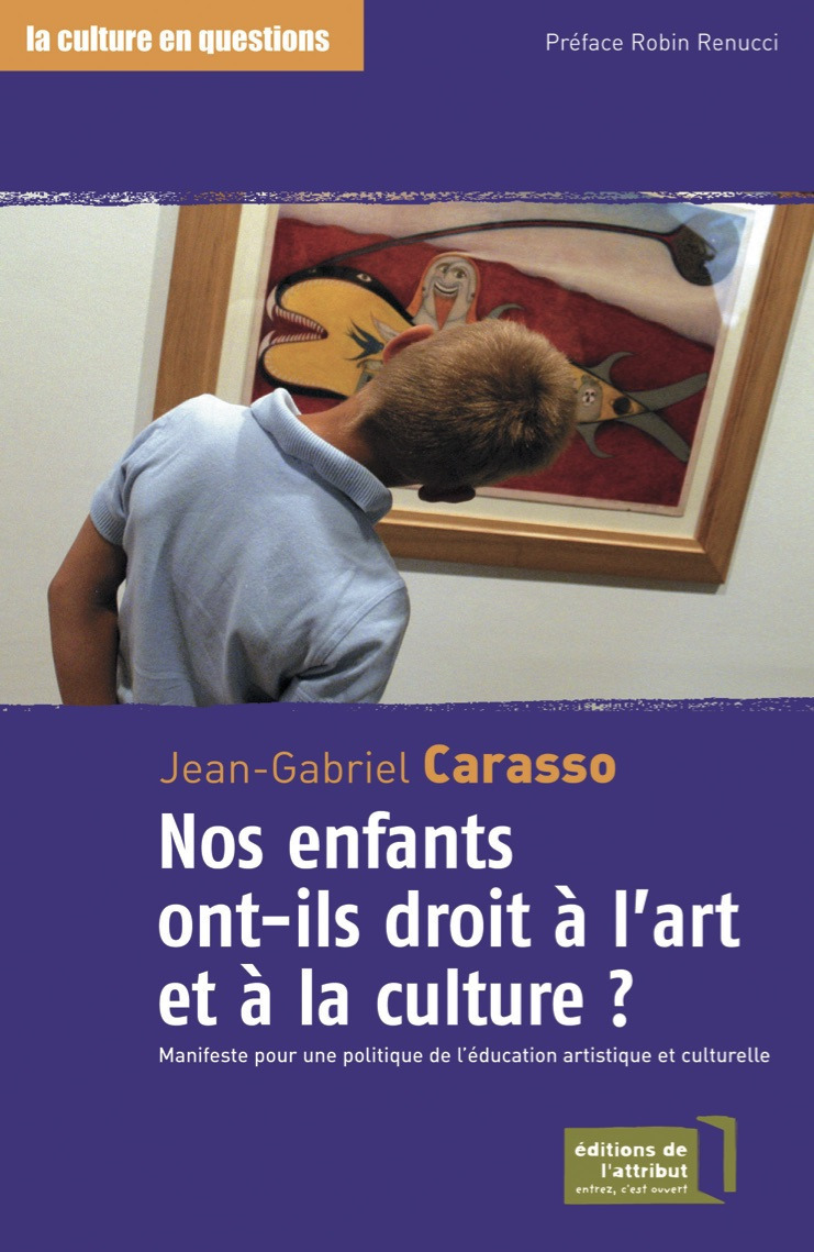 Couverture ebook de Nos enfants ont-ils droit à l'art et à la culture ?, de Jean-Gabriel Carasso