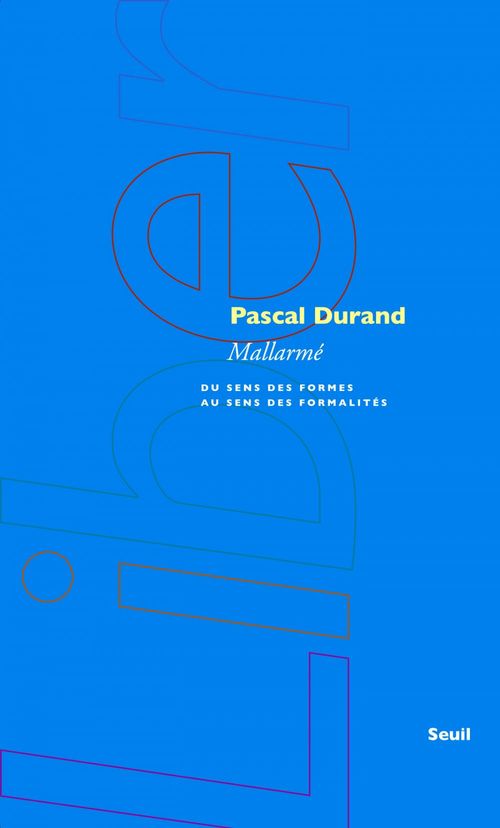 Couverture ebook de Mallarmé. Du sens des formes au sens des formalités, de Durand Pascal