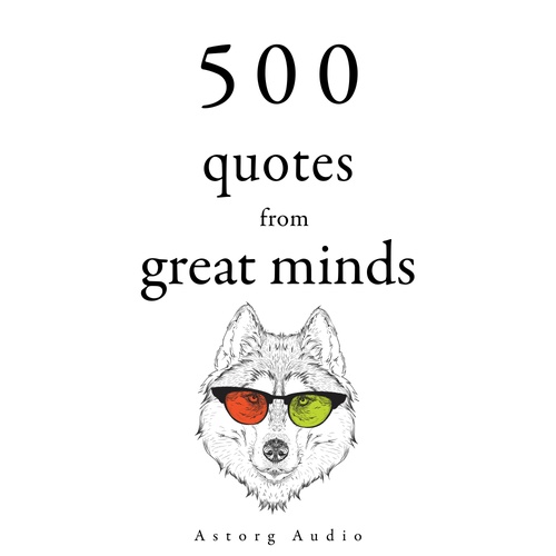 audiobook cover of 500 Quotes from Great Minds, by Carl Jung, Charles Baudelaire, Dalai Lama, Lao Zi, Martin Luther King