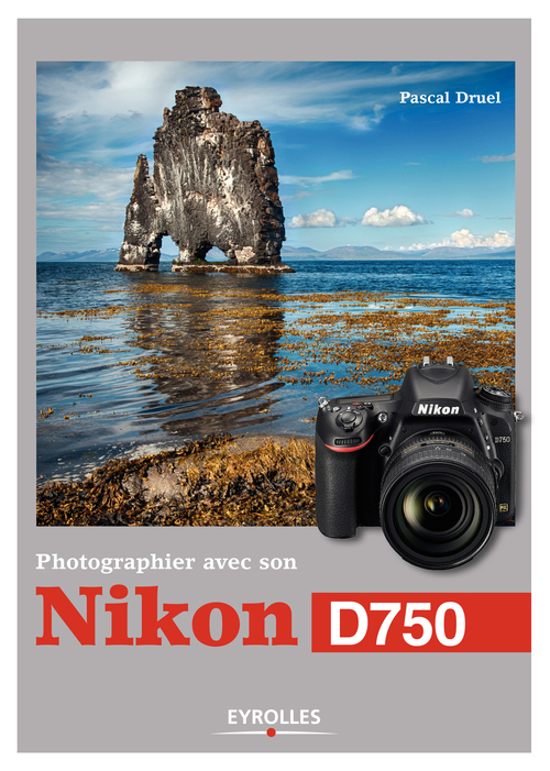 ebook cover of Photographier avec son Nikon D750, by Pascal Druel