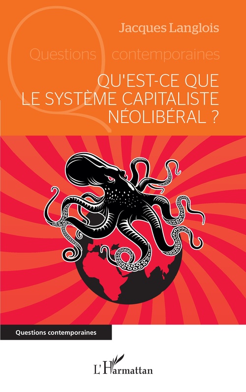 Couverture ebook de Qu´est-ce que le système capitaliste néolibéral ?, de Jacques Langlois