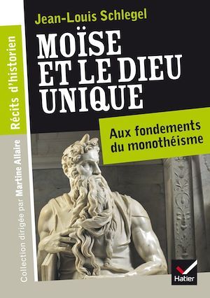 Couverture ebook de Récits d'historien, Moïse et le Dieu unique, de Jean-Louis Schlegel