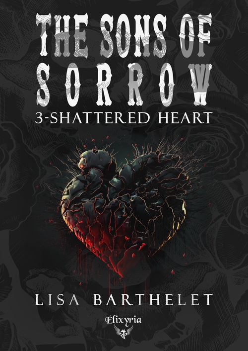 Couverture ebook de The sons of sorrow - 3 - Shattered heart, de Lisa Barthelet