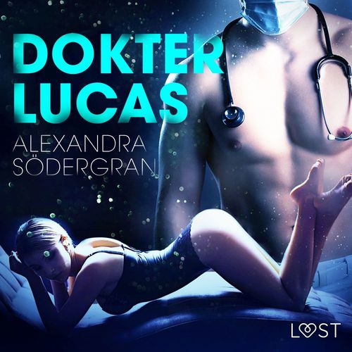 audiobook cover of Dokter Lucas - Erotisch kort verhaal, by Alexandra Sodergran