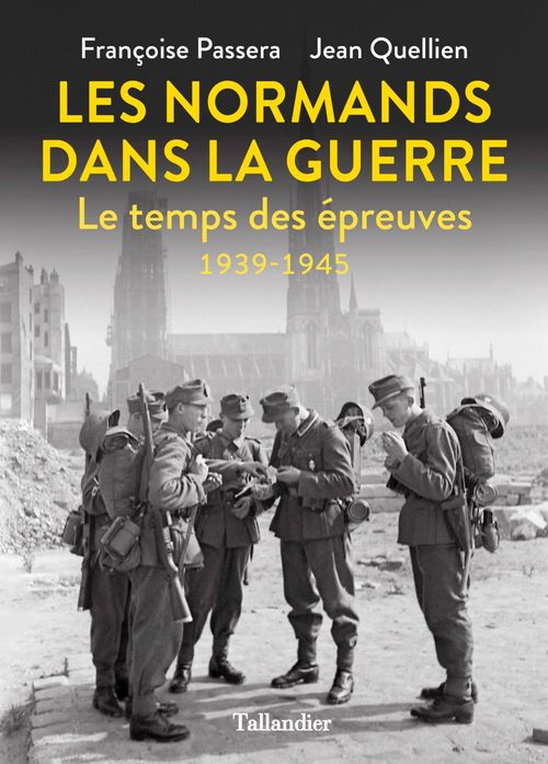 Couverture ebook de Les Normands dans la guerre, de Françoise Passera, Jean Quellien
