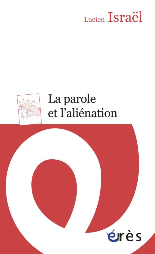 Couverture ebook de La parole et l'aliénation, de Lucien Israël