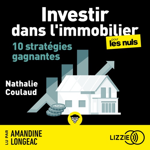 Couverture audiobook de Investir dans l'Immobilier pour les Nuls - 10 stratégies gagnantes, de Nathalie Coulaud