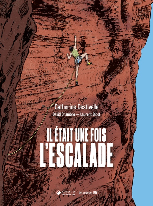 ebook cover of Il était une fois l'escalade, by Catherine Destivelle, David Chambre, Laurent Bidot