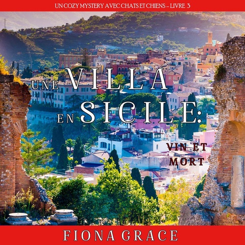 Couverture audiobook de Une Villa en Sicile : Vin et Mort (Un Cozy Mystery avec Chats et Chiens - Livre 3), de Fiona Grace