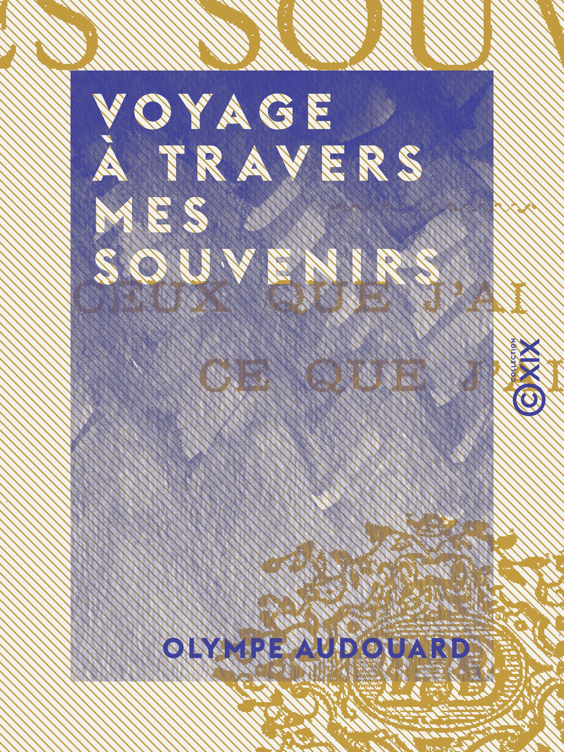 Couverture ebook de Voyage à travers mes souvenirs, de Olympe Audouard