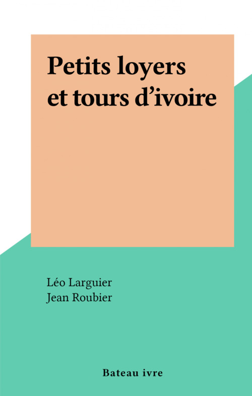 ebook cover of Petits loyers et tours d'ivoire, by Léo Larguier