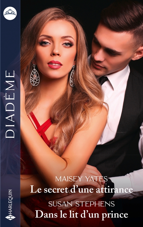 Couverture ebook de Le secret d'une attirance - Dans le lit d'un prince, de Susan Stephens, Maisey Yates