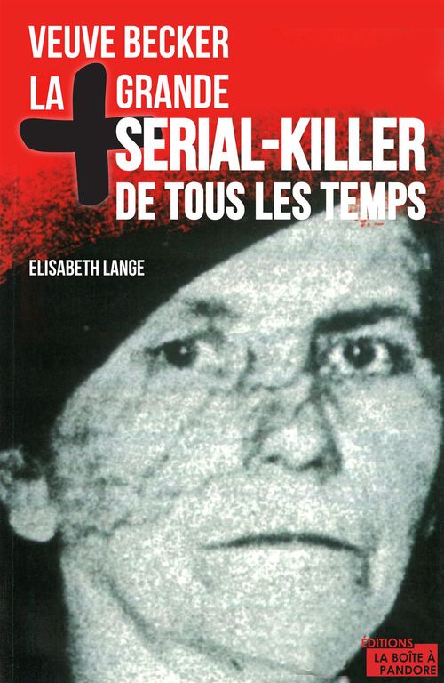 ebook cover of La plus grande serial-killer de tous les temps, by Elisabeth Lange, La Boîte à Pandore