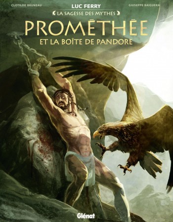 Couverture ebook de Prométhée et la boite de Pandore, de Didier Poli, Clotilde Bruneau, Giuseppe Baiguera, Luc Ferry