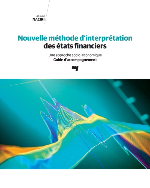 Couverture ebook de Nouvelle méthode d'interprétation des états financiers - Guide d'accompagnement, de Ahmed Naciri