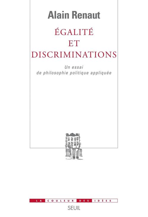 Couverture ebook de Egalité et Discriminations - Un essai de philosophie politique appliquée, de Renaut Alain