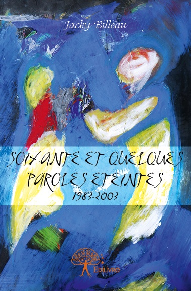 Couverture ebook de Soixante et quelques paroles éteintes, de Jacky Billeau