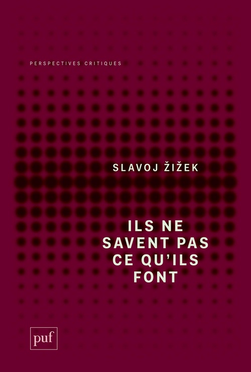 Couverture ebook de Ils ne savent pas ce qu'ils font : Le sinthome idéologique, de Slavoj Zizek