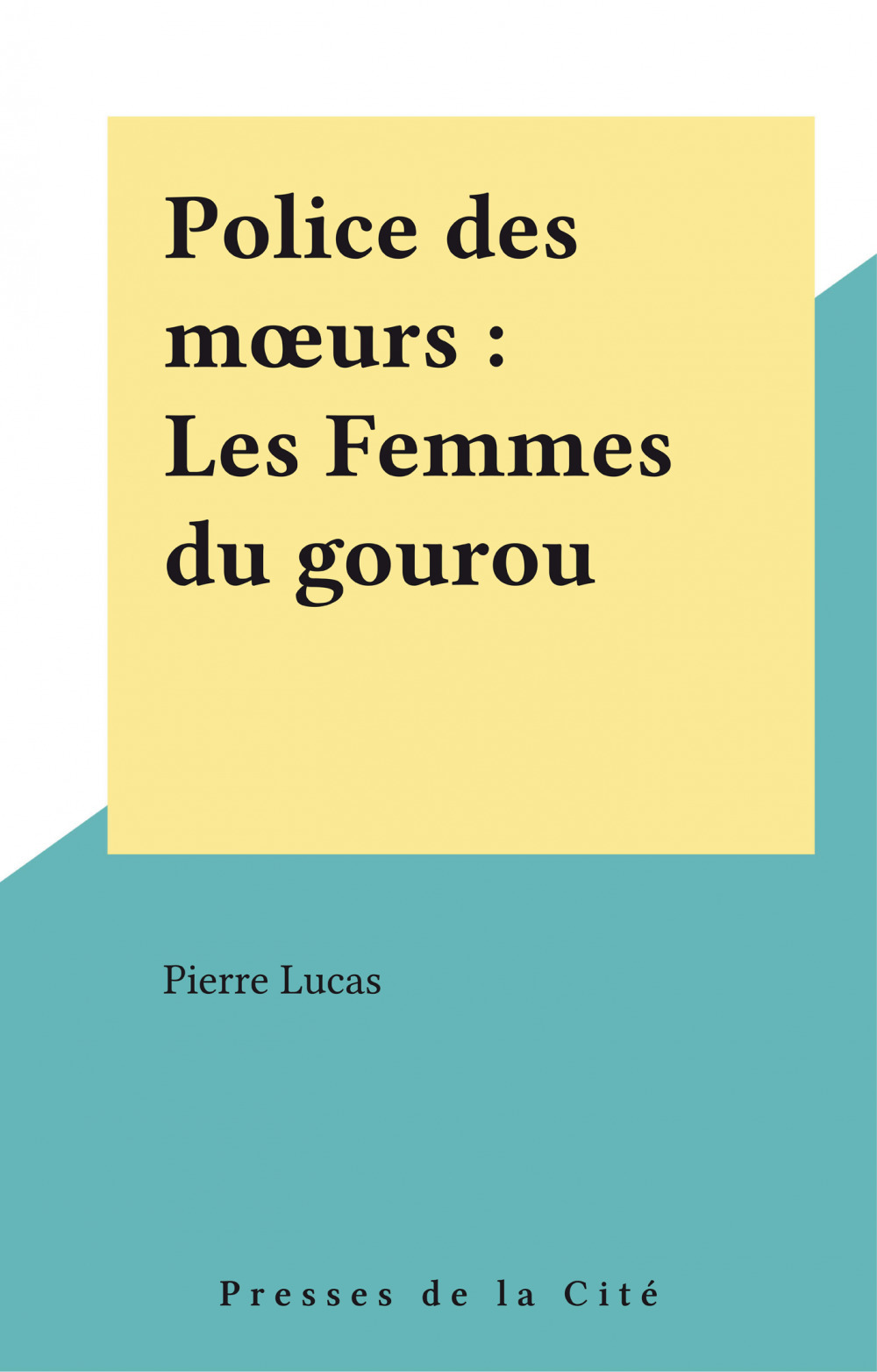 ebook cover of Police des moeurs : Les Femmes du gourou, by Pierre Lucas