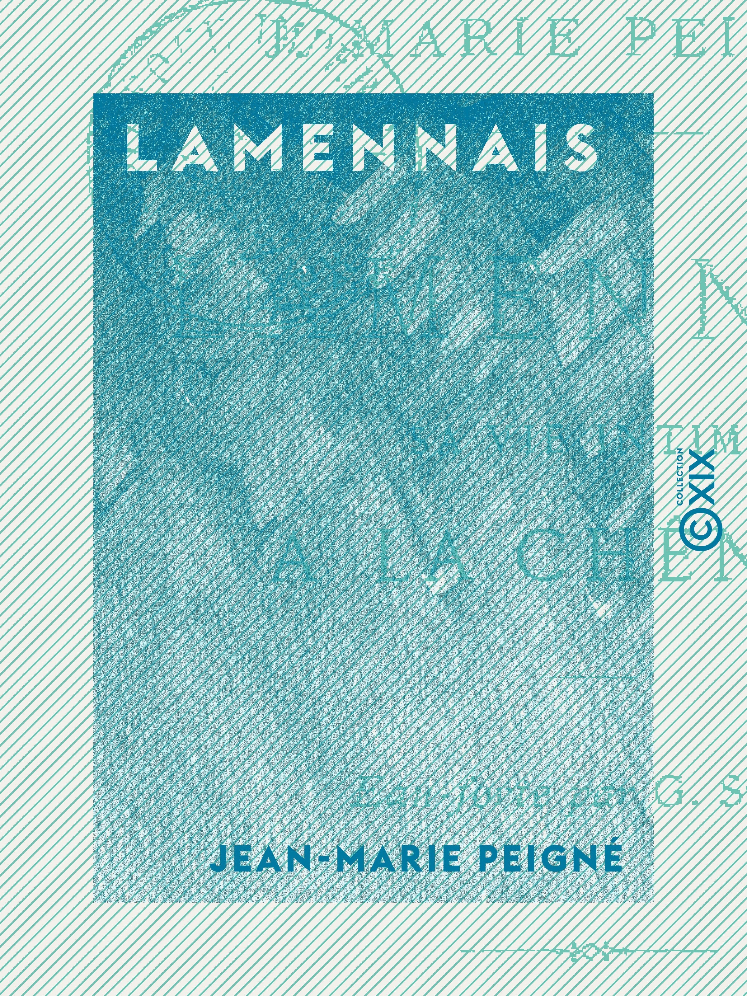 Couverture ebook de Lamennais - Sa vie intime à La Chênaie, de Jean-Marie Peigne
