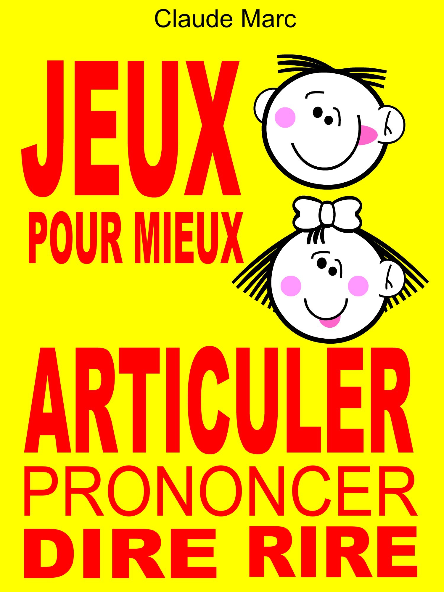 ebook cover of Jeux pour mieux articuler (Prononcer Dire Rire), by Claude Marc