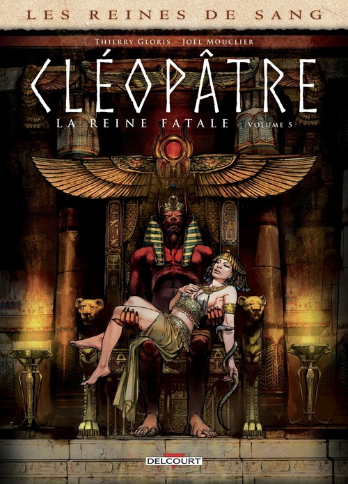 Couverture ebook de Les Reines de sang - Cléopâtre, la Reine fatale T05, de Thierry Gloris