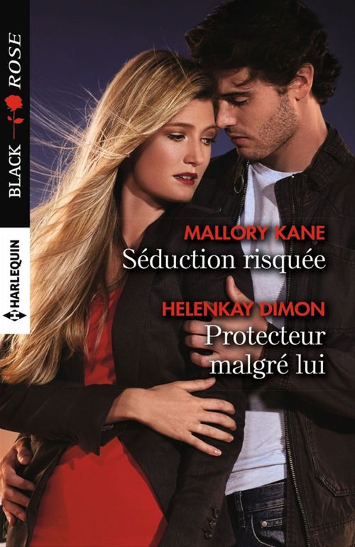 ebook cover of Séduction risquée - Protecteur malgré lui, by HelenKay Dimon, Mallory Kane