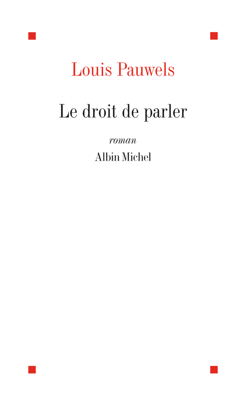 Couverture ebook de Le Droit de parler, de Louis Pauwels