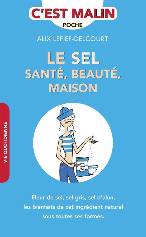 Couverture ebook de Le sel santé, beauté, maison, c'est malin, de Alix Lefief-Delcourt