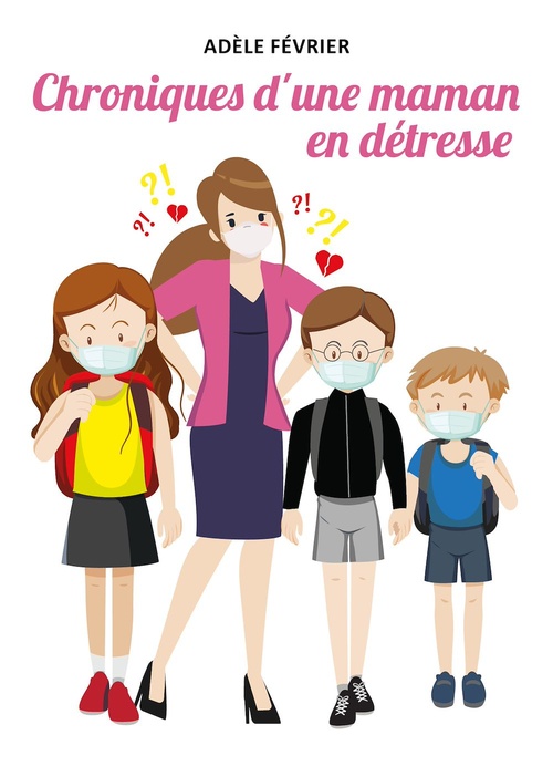 Couverture ebook de Chroniques d'une maman en détresse, de Adèle Février